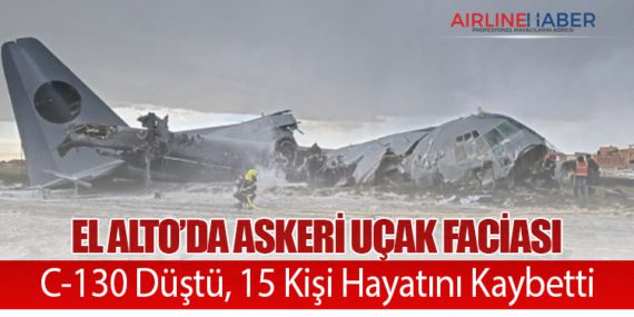 El Alto’da Askeri Uçak Faciası: C-130 Düştü, 15 Kişi Hayatını Kaybetti