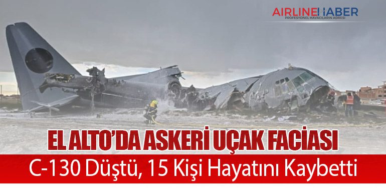 El Alto’da Askeri Uçak Faciası: C-130 Düştü, 15 Kişi Hayatını Kaybetti