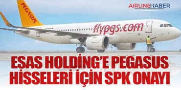 Esas Holding’e Pegasus Hisseleri İçin SPK Onayı