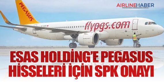 Esas Holding’e Pegasus Hisseleri İçin SPK Onayı