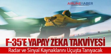 F-35’e Yapay Zeka Takviyesi: Radar ve Sinyal Kaynaklarını Uçuşta Tanıyacak