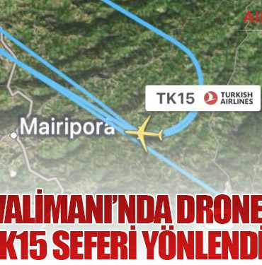 GRU Havalimanı’nda Drone Tespiti, THY TK15 Seferi Yönlendirildi