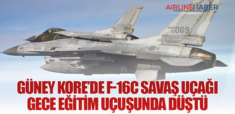 Güney Kore’de F-16C Savaş Uçağı Gece Eğitim Uçuşunda Düştü