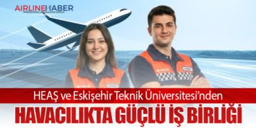 HEAŞ ve Eskişehir Teknik Üniversitesi’nden Havacılıkta Güçlü İş Birliği