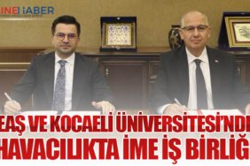 HEAŞ ve Kocaeli Üniversitesi’nden Havacılıkta İME İş Birliği