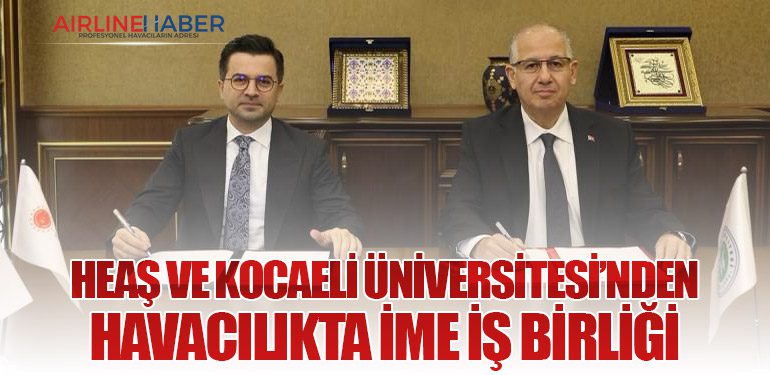 HEAŞ ve Kocaeli Üniversitesi’nden Havacılıkta İME İş Birliği