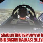 HÜRJET’in Simülatörü İspanya’ya İhracatla Yeni Bir Başarı Halkası Ekleyecek