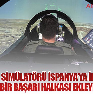 HÜRJET’in Simülatörü İspanya’ya İhracatla Yeni Bir Başarı Halkası Ekleyecek
