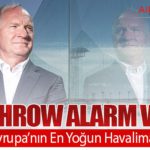 Heathrow Alarm Verdi: İstanbul Avrupa’nın En Yoğun Havalimanı Olabilir