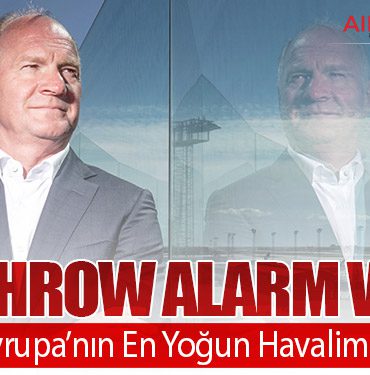 Heathrow Alarm Verdi: İstanbul Avrupa’nın En Yoğun Havalimanı Olabilir
