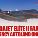 HondaJet Elite II FAA’dan Emergency Autoland Onayı Aldı