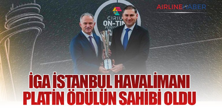 İGA İstanbul Havalimanı Platin Ödülün Sahibi Oldu