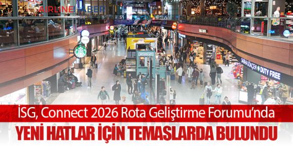 İSG, Connect 2026 Rota Geliştirme Forumu’nda Yeni Hatlar İçin Temaslarda Bulundu
