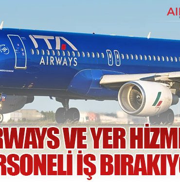 ITA Airways ve yer hizmetleri personeli iş bırakıyor