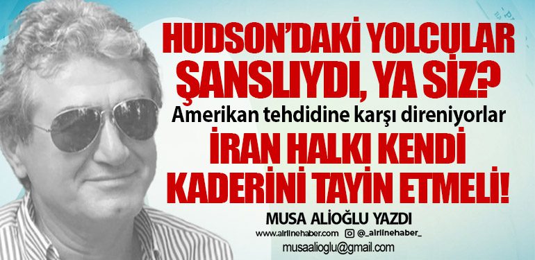 İran halkı kendi kaderini tayin etmeli!