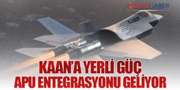 KAAN’a Yerli Güç: APU Entegrasyonu Geliyor