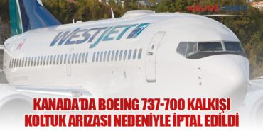Kanada’da Boeing 737-700 Kalkışı Koltuk Arızası Nedeniyle İptal Edildi