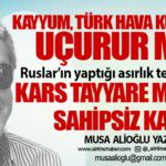 Kayyum, Türk Hava Kurumu’nu uçurur mu? Ruslar’ın yaptığı asırlık tesis çürüyor. Kars Tayyare Meydanı sahipsiz kaldı