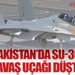 Kazakistan’da Su-30SM Savaş Uçağı Düştü