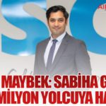 Kerem Maybek: Sabiha Gökçen 50 Milyon Yolcuya Hazır