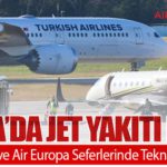 Küba’da Jet Yakıtı Krizi: THY, Iberia ve Air Europa Seferlerinde Teknik İniş Kararı