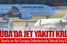 Küba’da Jet Yakıtı Krizi: THY, Iberia ve Air Europa Seferlerinde Teknik İniş Kararı