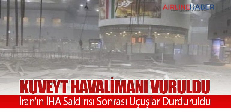 Kuveyt Havalimanı Vuruldu: İran’ın İHA Saldırısı Sonrası Uçuşlar Durduruldu