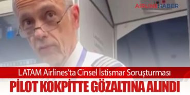 LATAM Airlines’ta Cinsel İstismar Soruşturması: Pilot Kokpitte Gözaltına Alındı