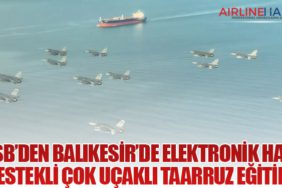 MSB’den Balıkesir’de Elektronik Harp Destekli Çok Uçaklı Taarruz Eğitimi