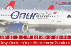 Onur Air Hakkındaki İflas Kararı Kaldırıldı: Dosya Yeniden Yerel Mahkemeye Gönderildi