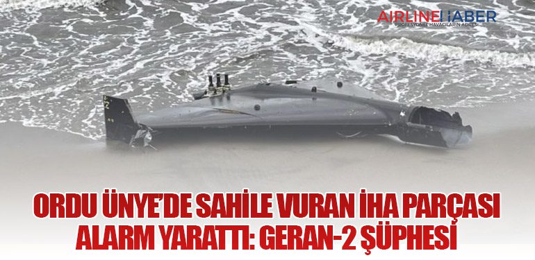 Ordu Ünye’de Sahile Vuran İHA Parçası Alarm Yarattı: Geran-2 Şüphesi