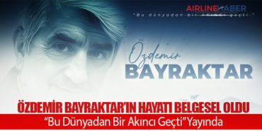 Özdemir Bayraktar’ın Hayatı Belgesel Oldu: “Bu Dünyadan Bir Akıncı Geçti” Yayında