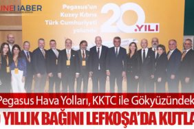 Pegasus Hava Yolları, KKTC ile Gökyüzündeki 20 Yıllık Bağını Lefkoşa’da Kutladı
