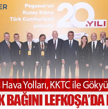 Pegasus Hava Yolları, KKTC ile Gökyüzündeki 20 Yıllık Bağını Lefkoşa’da Kutladı