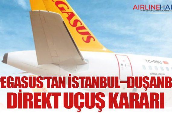 Pegasus’tan İstanbul–Duşanbe Direkt Uçuş Kararı