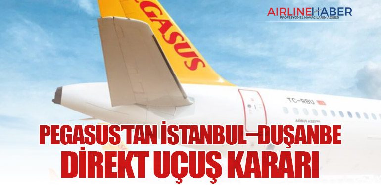 Pegasus’tan İstanbul–Duşanbe Direkt Uçuş Kararı