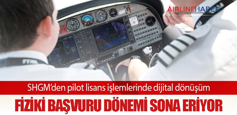 SHGM’den pilot lisans işlemlerinde dijital dönüşüm: Fiziki başvuru dönemi sona eriyor
