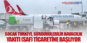 SOCAR Türkiye, Sürdürülebilir Havacılık Yakıtı (SAF) Ticaretine Başlıyor