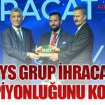 SYS Grup ihracat şampiyonluğunu korudu