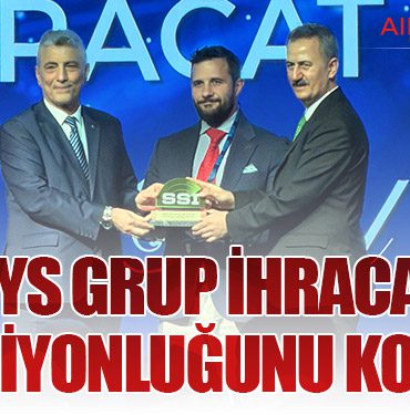 SYS Grup ihracat şampiyonluğunu korudu