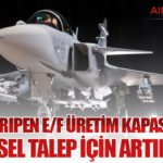 Saab, Gripen E/F üretim kapasitesini küresel talep için artırıyor