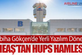 Sabiha Gökçen’de Yerli Yazılım Dönemi: HEAŞ’tan HUPS Hamlesi