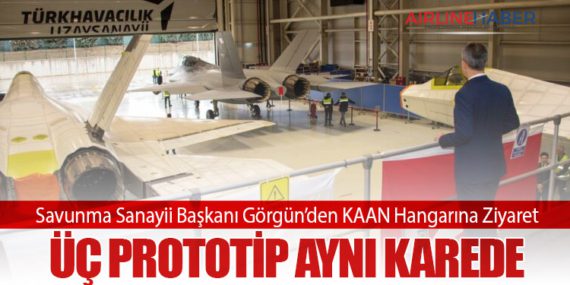Savunma Sanayii Başkanı Görgün’den KAAN Hangarına Ziyaret: Üç Prototip Aynı Karede