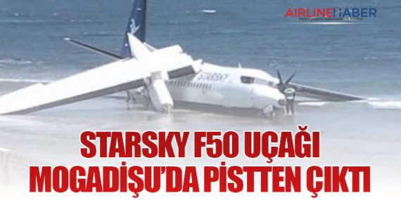 StarSky F50 uçağı Mogadişu’da pistten çıktı