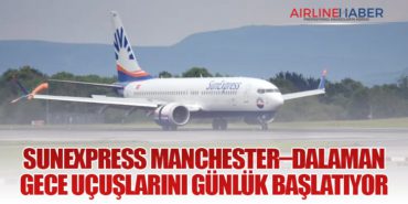 SunExpress Manchester–Dalaman Gece Uçuşlarını Günlük Başlatıyor