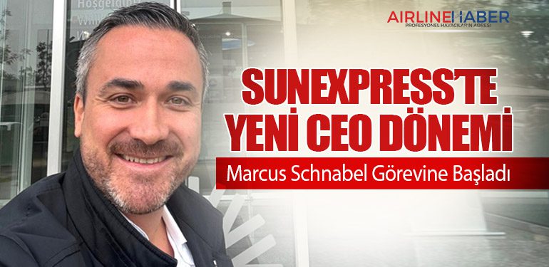 SunExpress’te Yeni CEO Dönemi: Marcus Schnabel Görevine Başladı