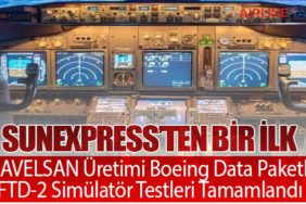 SunExpress’ten Bir İlk: HAVELSAN Üretimi Boeing Data Paketli FTD-2 Simülatör Testleri Tamamlandı