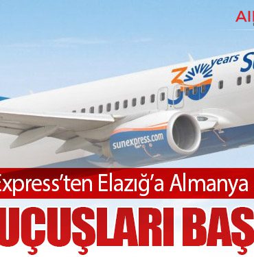 SunExpress’ten Elazığ’a Almanya Hattı: Köln Uçuşları Başlıyor