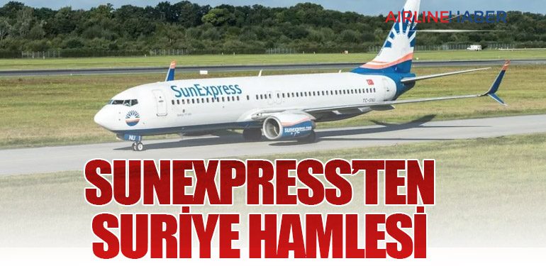 SunExpress’ten Suriye Hamlesi