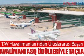 TAV Havalimanları’ndan Uluslararası Başarı: 4 Havalimanı ASQ Ödülleriyle Taçlandı